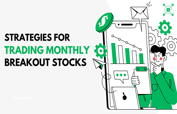 Strategies For Trading Monthly Breakout Stocks