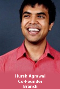 Hursh Agrawal Co-Founded Branch.com Scoops $2 Million In Seed Round