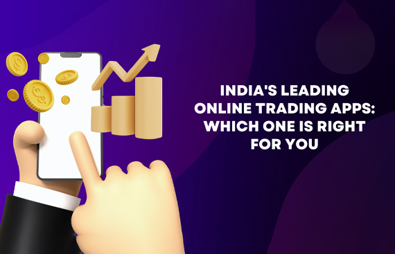 India's Leading Online Trading Apps: Which One is Right for You?
