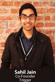 Sahil Jain, Co-Founder, Trigger
