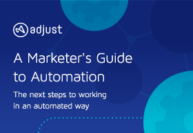 Take on Marketing Automation with Adjust