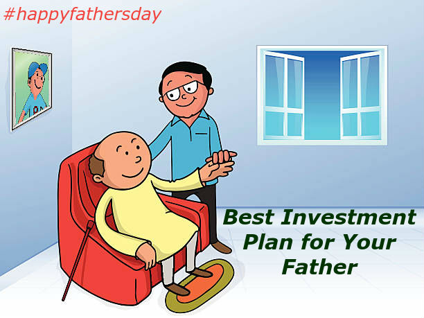 Father's Day Financial Advice - Which is the Best Investment Plan for  Your Father?