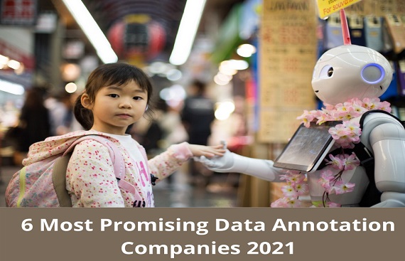 6 of the Most Promising Data Annotation Companies to Watch out for in 2022 and Beyond