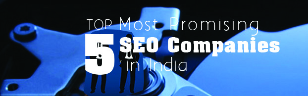 Check out Top 5 Most Promising SEO Companies in India