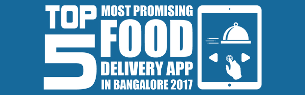 Top 5 Most Promising Food Delivery App in Bangalore 2017
